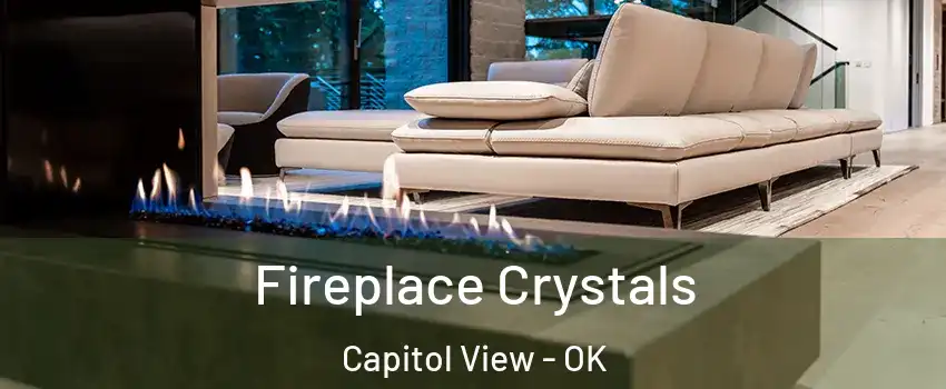 Fireplace Crystals Capitol View - OK