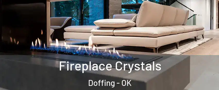 Fireplace Crystals Doffing - OK