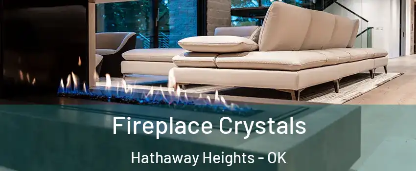 Fireplace Crystals Hathaway Heights - OK