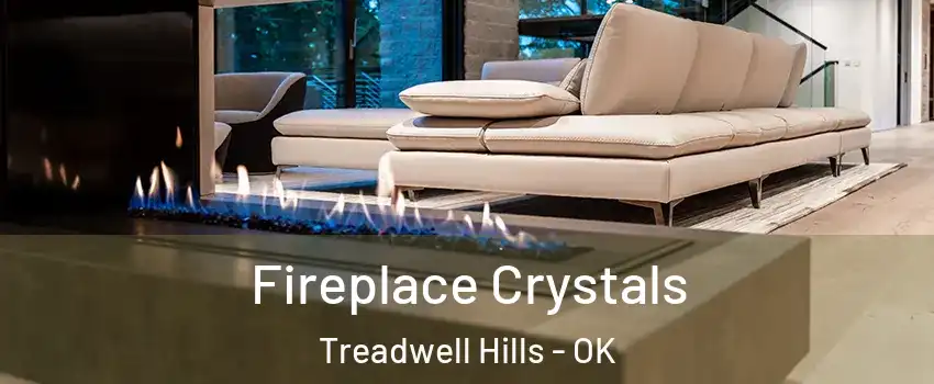 Fireplace Crystals Treadwell Hills - OK