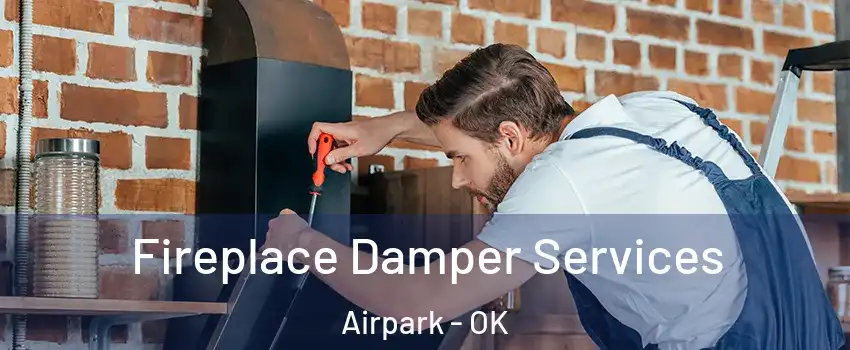 Fireplace Damper Services Airpark - OK