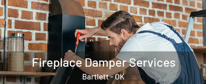 Fireplace Damper Services Bartlett - OK