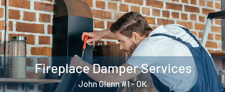 Fireplace Damper Services John Glenn #1 - OK