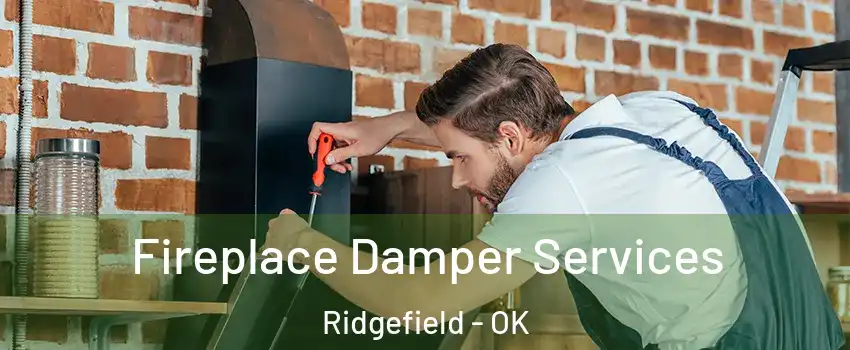 Fireplace Damper Services Ridgefield - OK