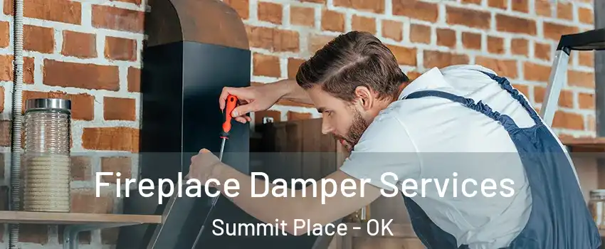 Fireplace Damper Services Summit Place - OK