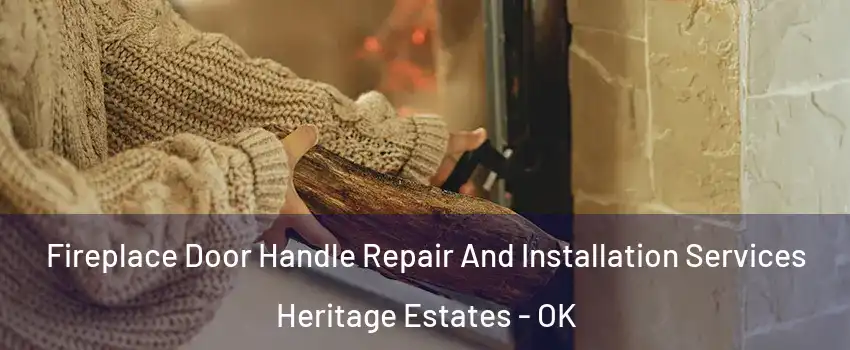 Fireplace Door Handle Repair And Installation Services Heritage Estates - OK