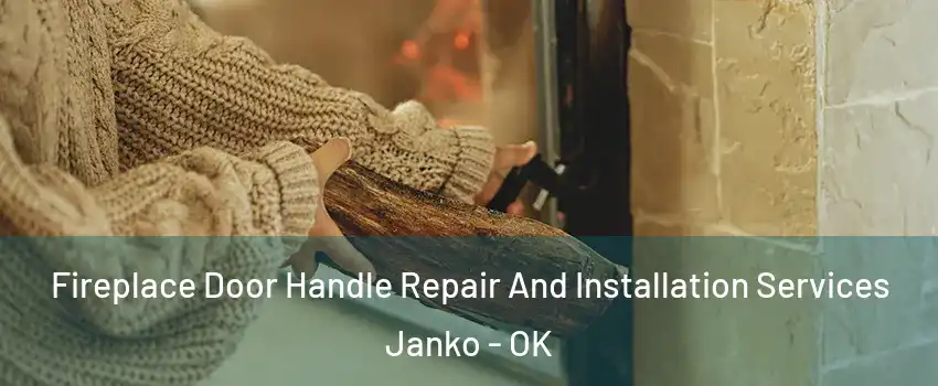 Fireplace Door Handle Repair And Installation Services Janko - OK