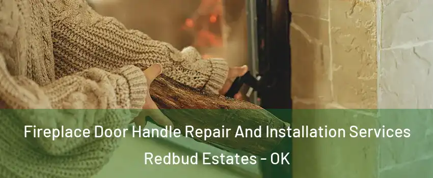 Fireplace Door Handle Repair And Installation Services Redbud Estates - OK