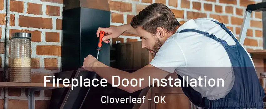 Fireplace Door Installation Cloverleaf - OK