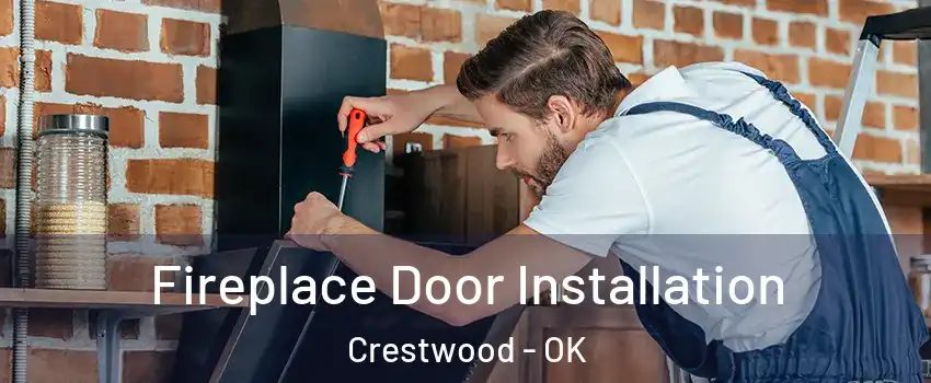 Fireplace Door Installation Crestwood - OK