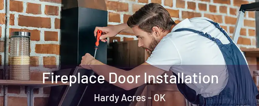 Fireplace Door Installation Hardy Acres - OK