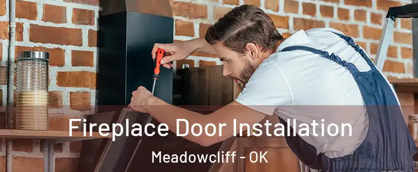 Fireplace Door Installation Meadowcliff - OK
