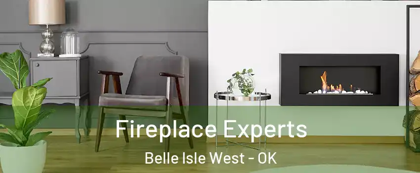 Fireplace Experts Belle Isle West - OK