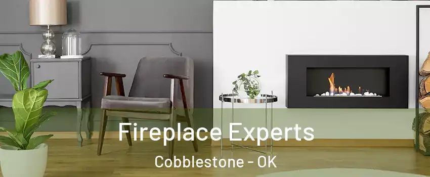 Fireplace Experts Cobblestone - OK