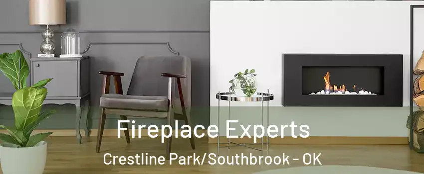 Fireplace Experts Crestline Park/Southbrook - OK