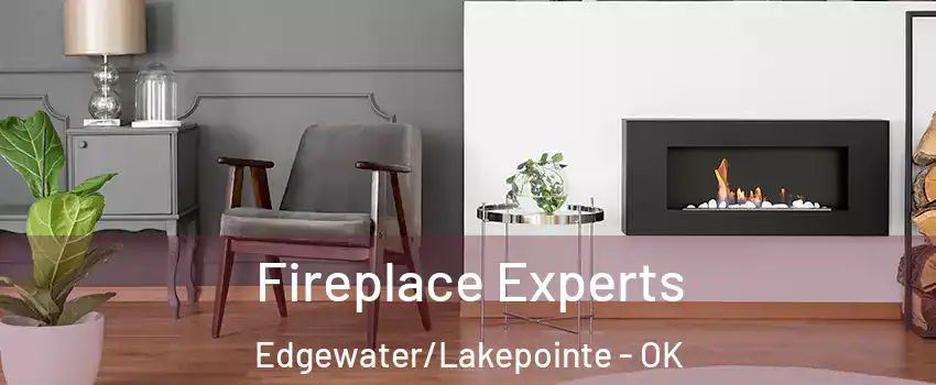 Fireplace Experts Edgewater/Lakepointe - OK