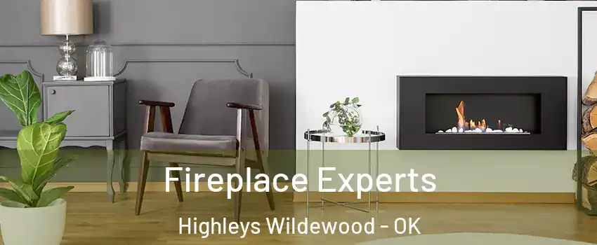 Fireplace Experts Highleys Wildewood - OK