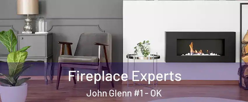 Fireplace Experts John Glenn #1 - OK