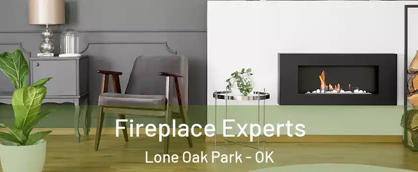 Fireplace Experts Lone Oak Park - OK