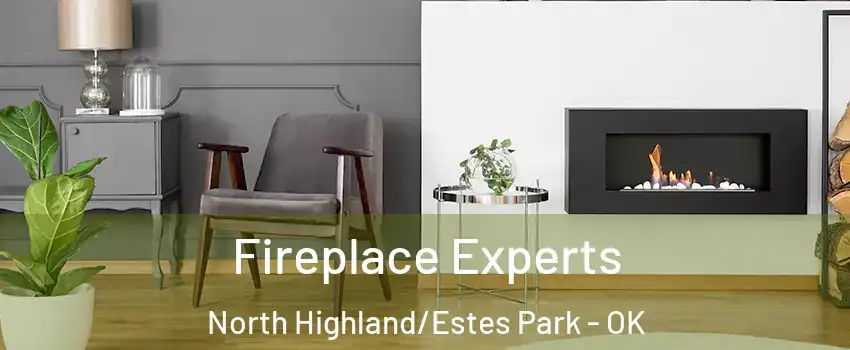 Fireplace Experts North Highland/Estes Park - OK