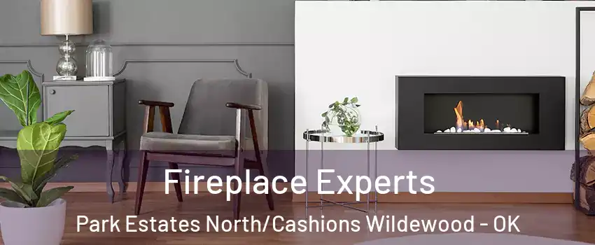Fireplace Experts Park Estates North/Cashions Wildewood - OK