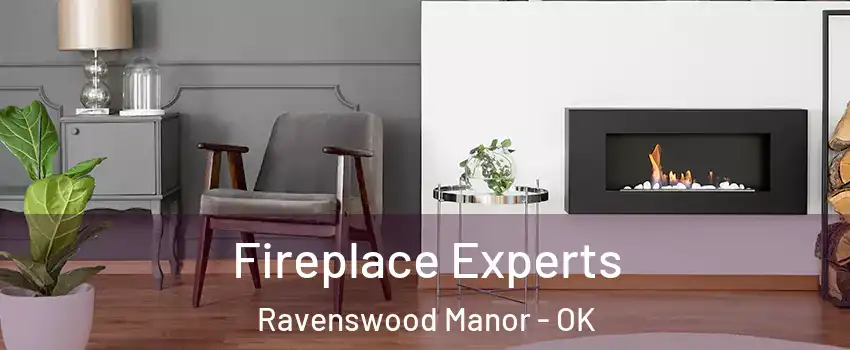 Fireplace Experts Ravenswood Manor - OK