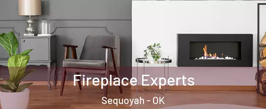 Fireplace Experts Sequoyah - OK