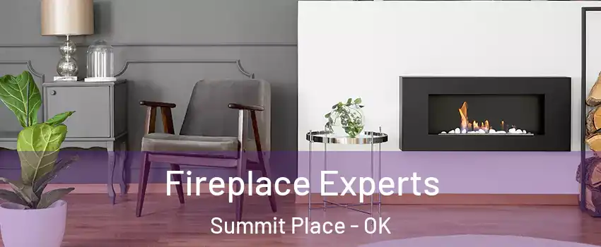 Fireplace Experts Summit Place - OK