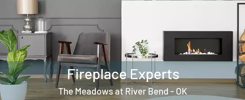 Fireplace Experts The Meadows at River Bend - OK