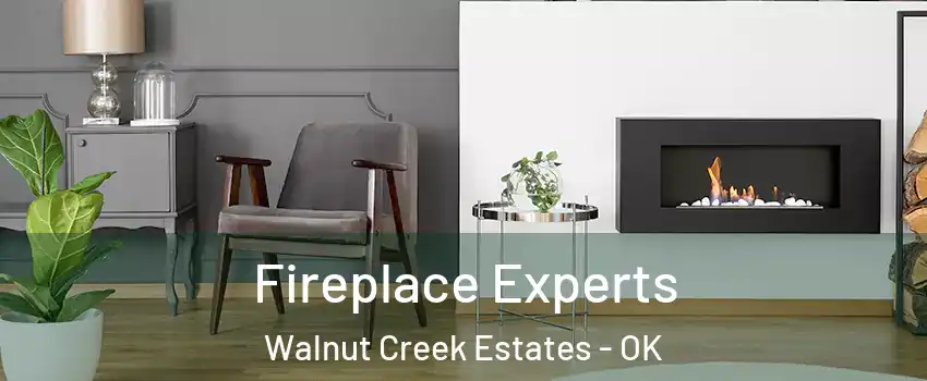 Fireplace Experts Walnut Creek Estates - OK