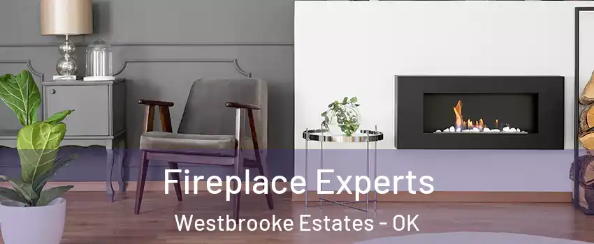 Fireplace Experts Westbrooke Estates - OK