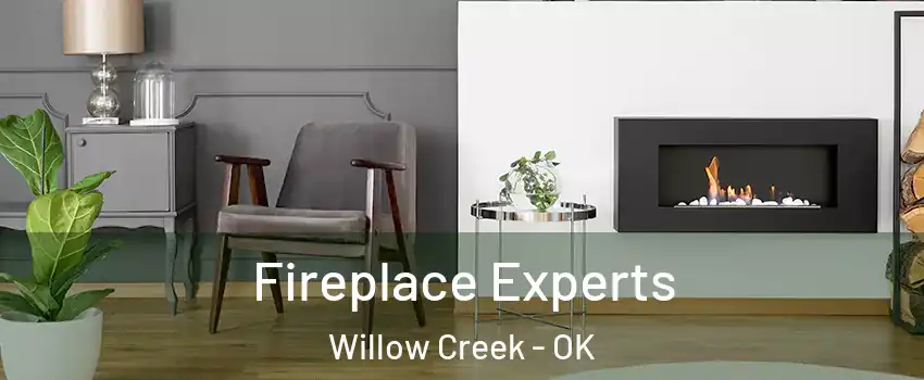Fireplace Experts Willow Creek - OK