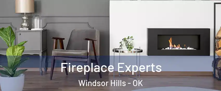 Fireplace Experts Windsor Hills - OK