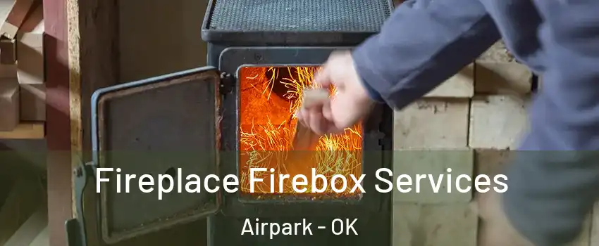 Fireplace Firebox Services Airpark - OK