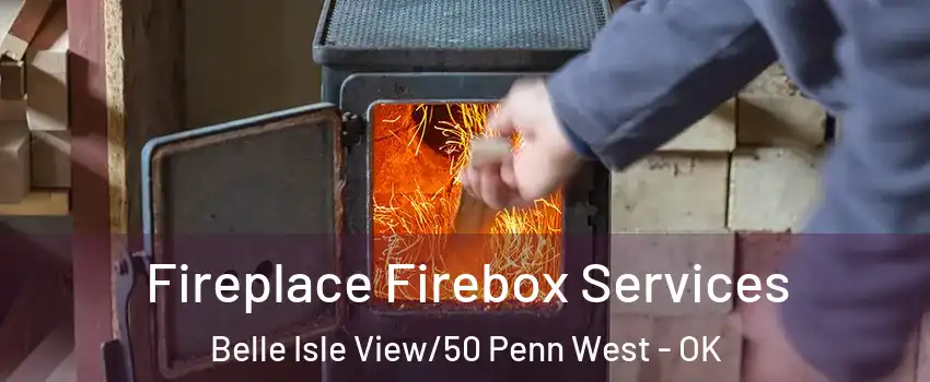 Fireplace Firebox Services Belle Isle View/50 Penn West - OK