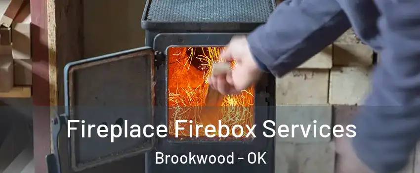Fireplace Firebox Services Brookwood - OK