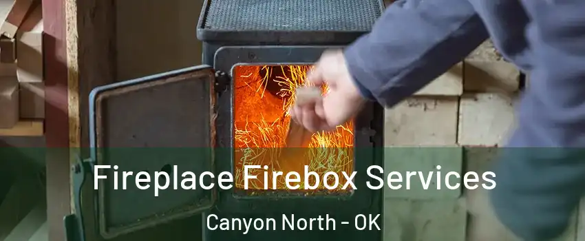 Fireplace Firebox Services Canyon North - OK
