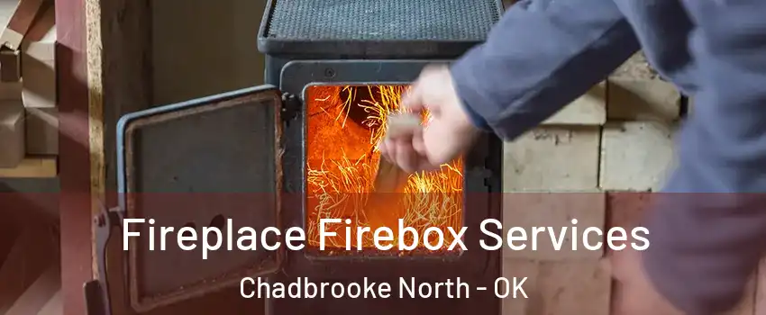 Fireplace Firebox Services Chadbrooke North - OK