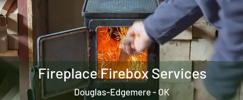 Fireplace Firebox Services Douglas-Edgemere - OK