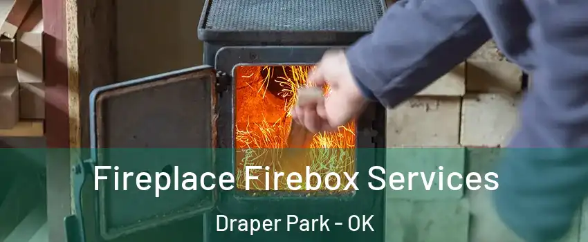 Fireplace Firebox Services Draper Park - OK