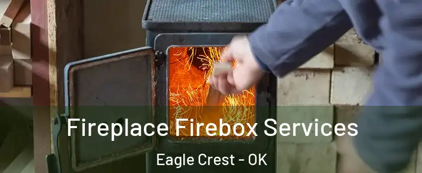 Fireplace Firebox Services Eagle Crest - OK