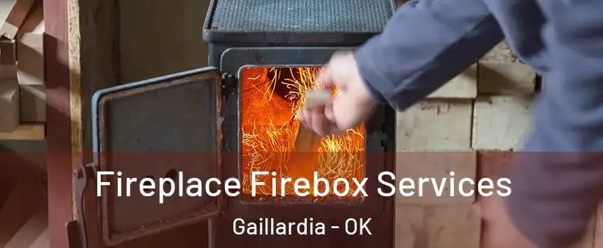 Fireplace Firebox Services Gaillardia - OK