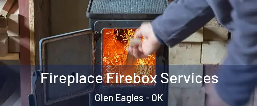 Fireplace Firebox Services Glen Eagles - OK