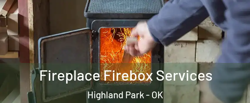 Fireplace Firebox Services Highland Park - OK
