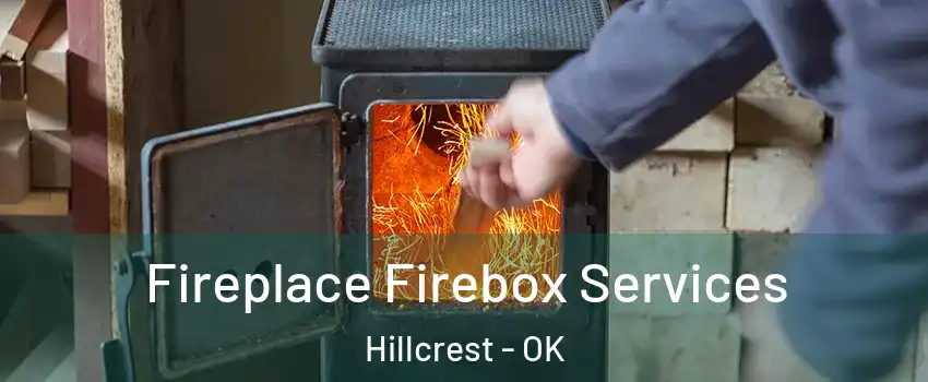 Fireplace Firebox Services Hillcrest - OK