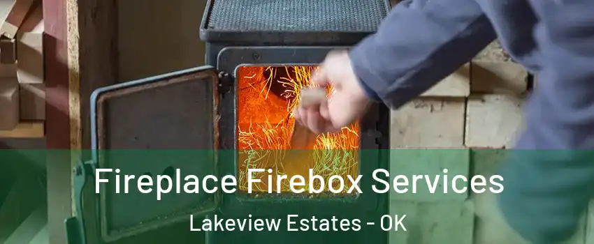 Fireplace Firebox Services Lakeview Estates - OK