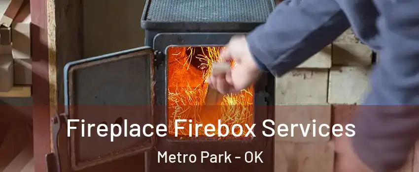 Fireplace Firebox Services Metro Park - OK