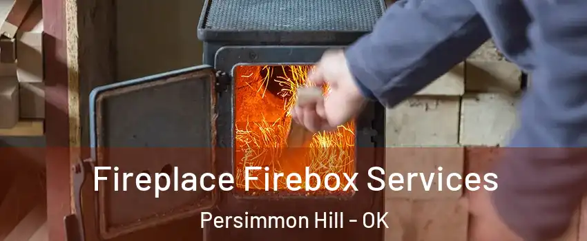 Fireplace Firebox Services Persimmon Hill - OK