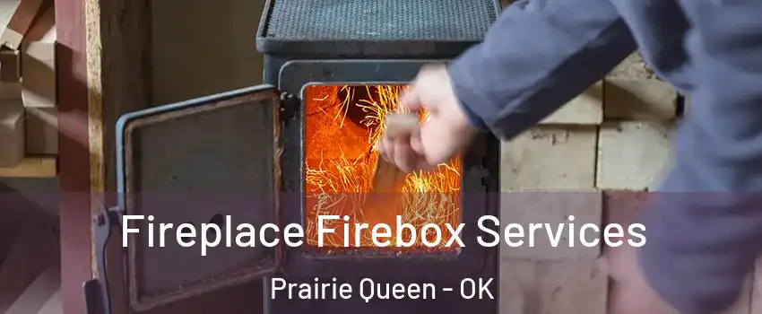 Fireplace Firebox Services Prairie Queen - OK