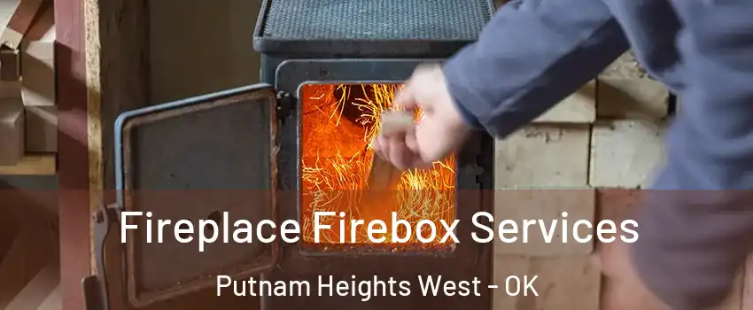 Fireplace Firebox Services Putnam Heights West - OK